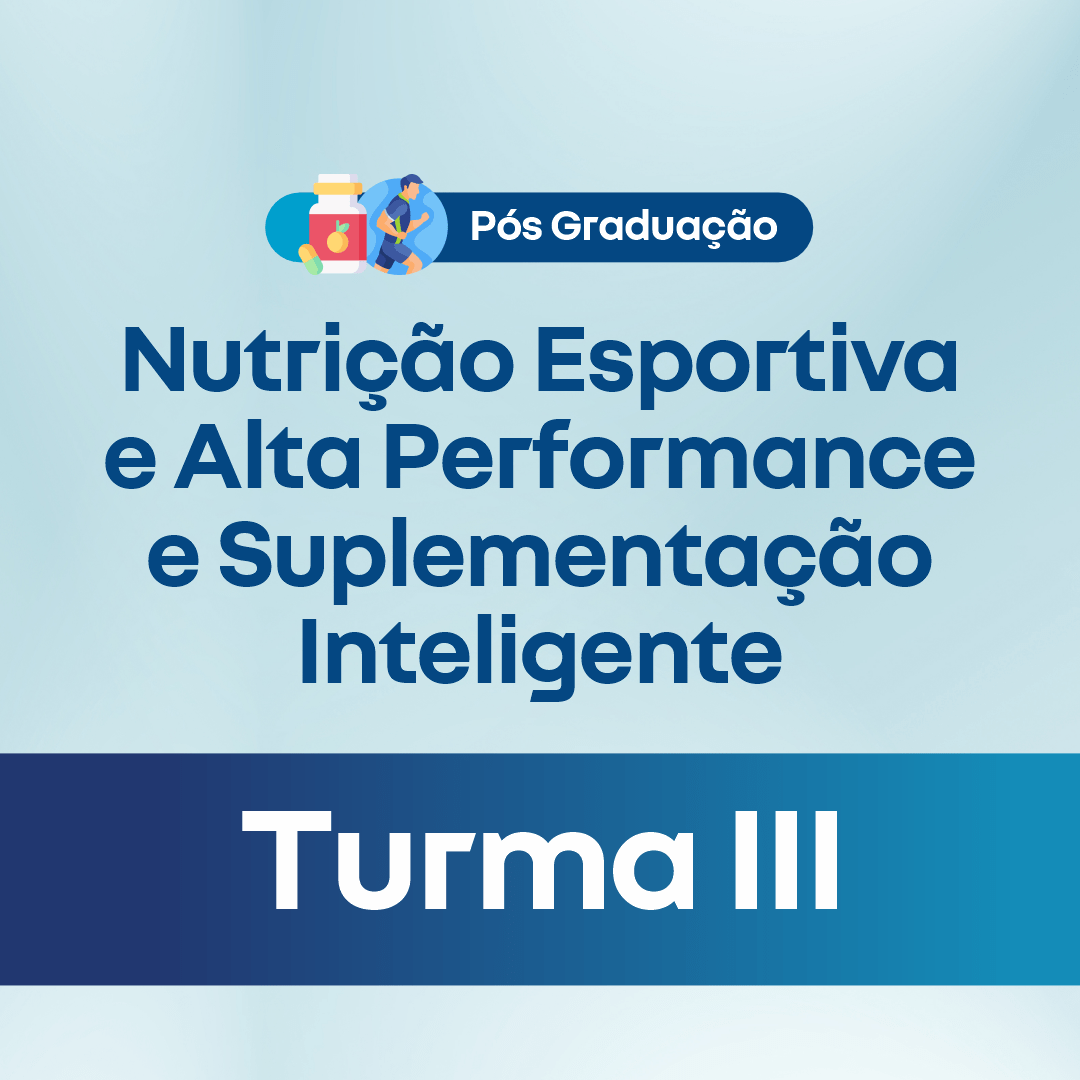 Pós-Graduação em Nutrição Esportiva de Alta Performance e Suplementação Inteligente - Turma 3 | NEAPSI3